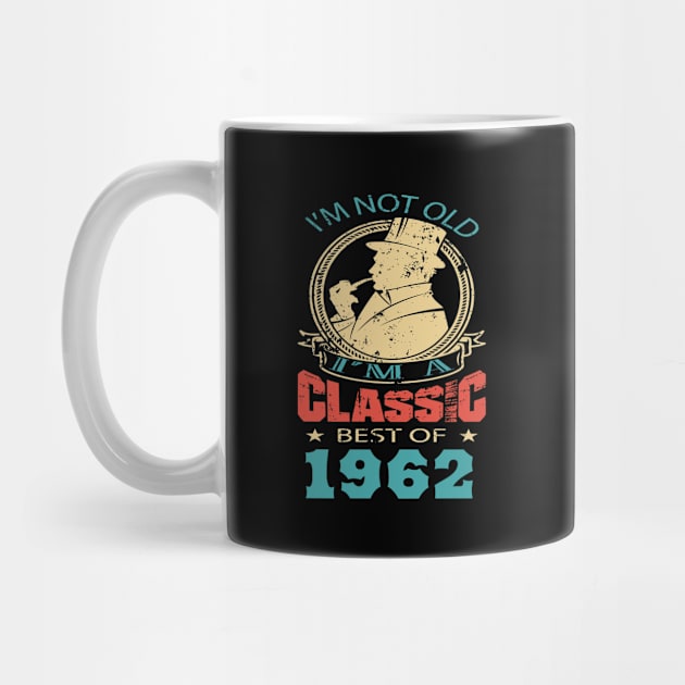 I’m not old. I’m a classic. Best of 1962 by GronstadStore